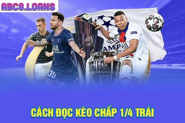 Cách đọc kèo chấp 1/4 trái