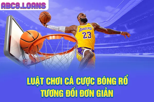 Luật chơi cá cược bóng rổ tương đối đơn giản