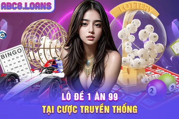 Lô đề 1 ăn 99 tại cược truyền thống