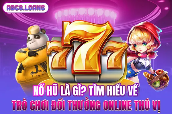 Nổ Hũ Là Gì? Tìm Hiểu Về Trò Chơi Đổi Thưởng Online Thú Vị