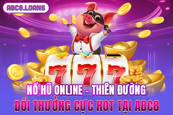 Nổ Hũ Online - Thiên Đường Đổi Thưởng Cực Hot Tại ABC8